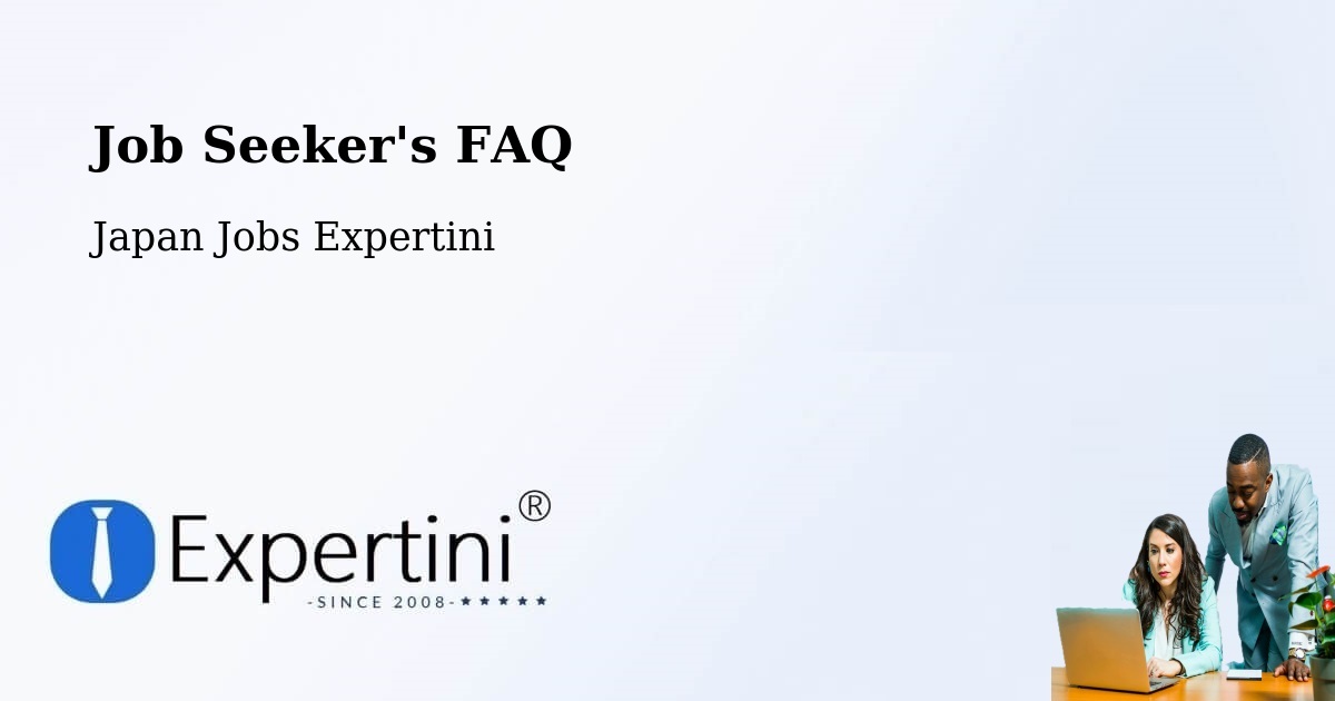 Job Seeker FAQ – Seto - Japan Jobs Expertini