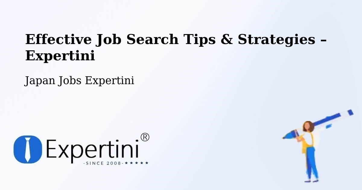 Job Search Tips & Strategies for Job Seekers – Seto - Seto, Japan Jobs Expertini